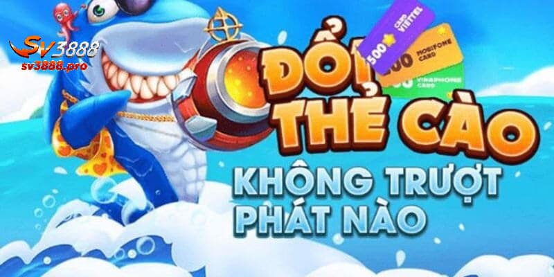 Ưu điểm của sản phẩm giải trí bắn cá đổi thẻ cào